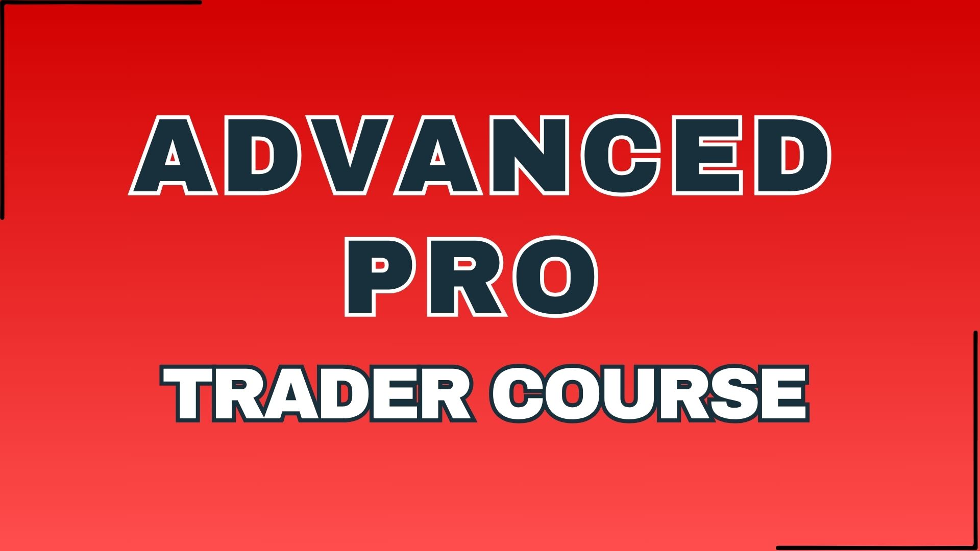 Advanced Pro Trader Course